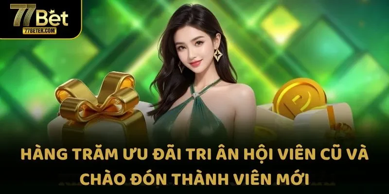 Hàng trăm ưu đãi tri ân hội viên cũ và chào đón thành viên mới
