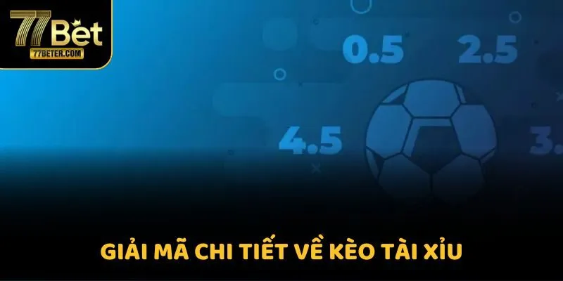 Giải mã chi tiết về kèo Tài Xỉu phổ biến