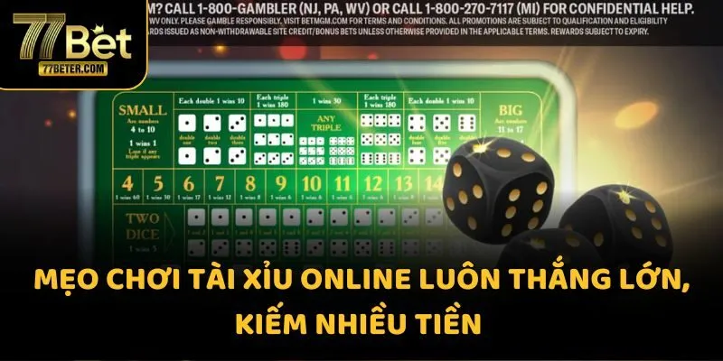 Mẹo chơi tài xỉu online luôn thắng lớn, kiếm nhiều tiền 