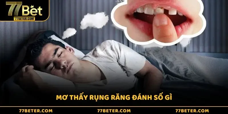 Mơ thấy rụng răng dưới đánh số gì