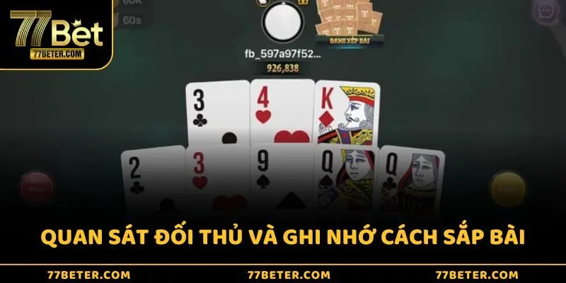 Quan sát đối thủ và ghi nhớ cách sắp bài