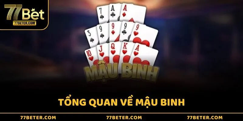 Tìm hiểu tổng quan về game Mậu Binh