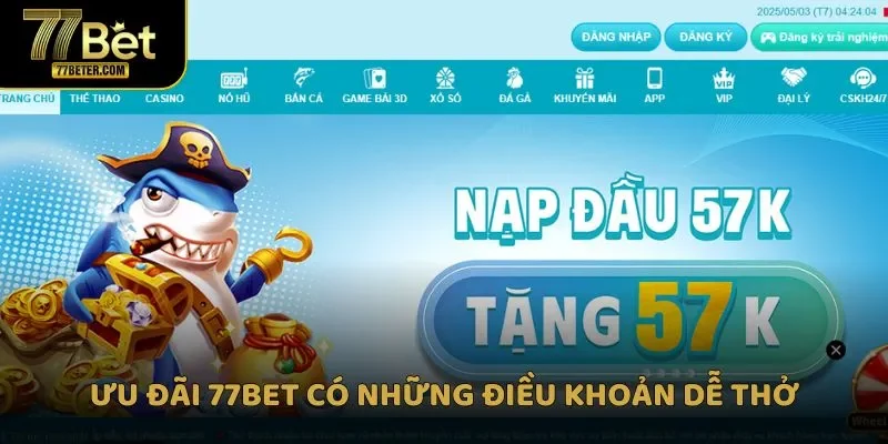 Ưu đãi 77BET có những điều khoản dễ thở