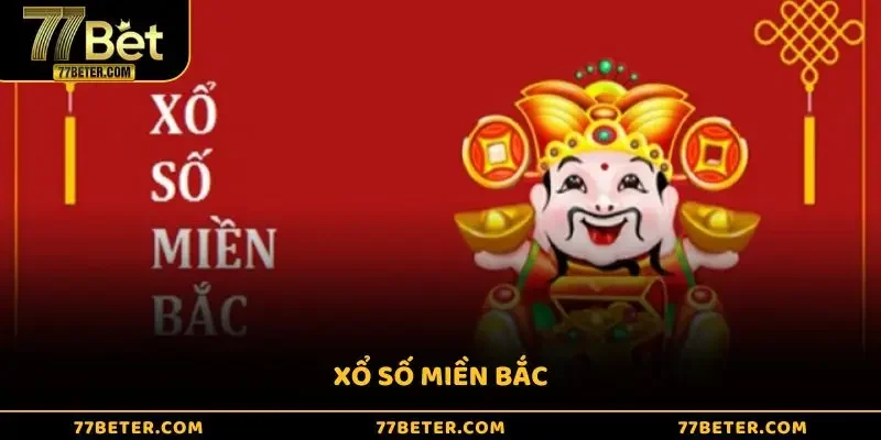Xổ Số Miền Bắc - Trò Chơi Giải Trí Hấp Dẫn Kiếm Tiền Lớn